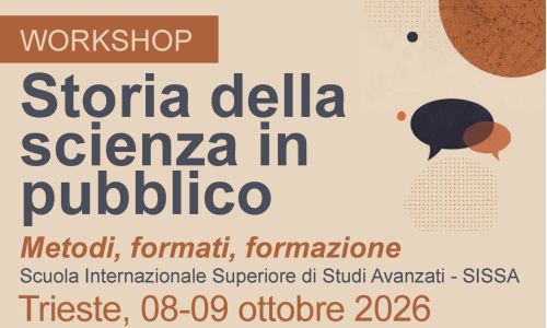 "Storia della scienza in pubblico. Metodi, formati, formazione", Trieste, 8-9 ottobre 2026